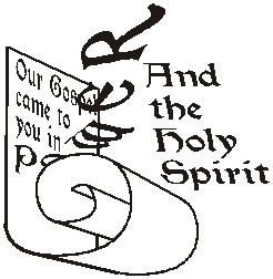 Our Gospel came to you in power and the Holy Spirit